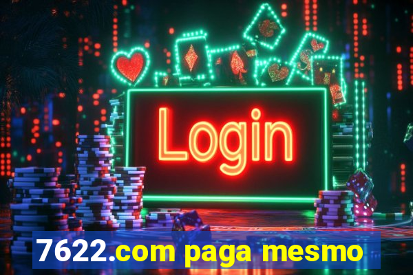 7622.com paga mesmo