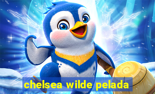 chelsea wilde pelada