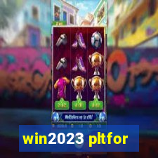 win2023 pltfor