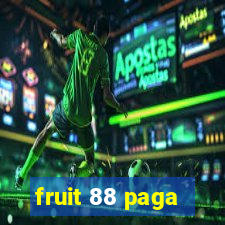 fruit 88 paga