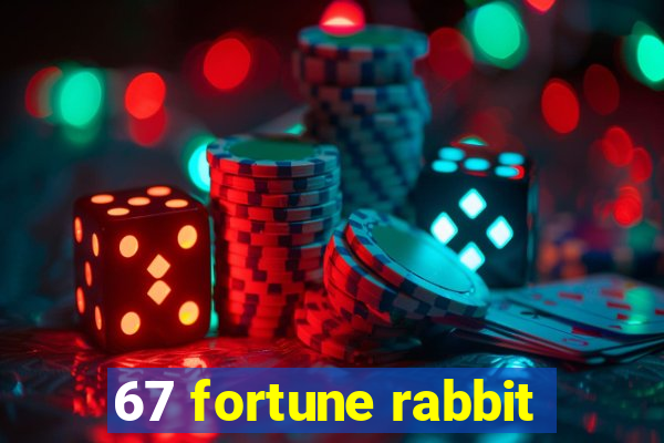 67 fortune rabbit