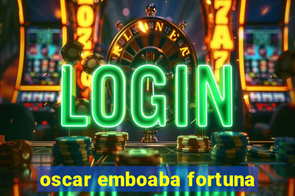 oscar emboaba fortuna