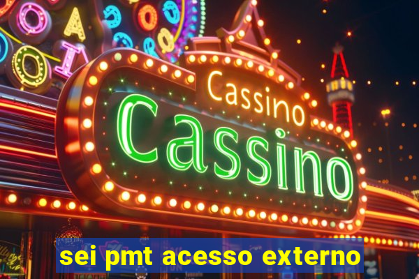 sei pmt acesso externo