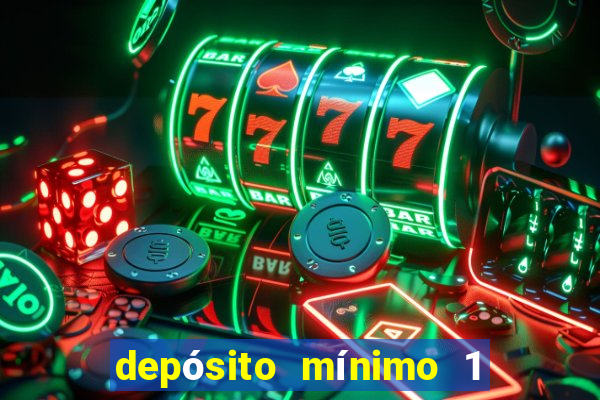 depósito mínimo 1 real fortune tiger