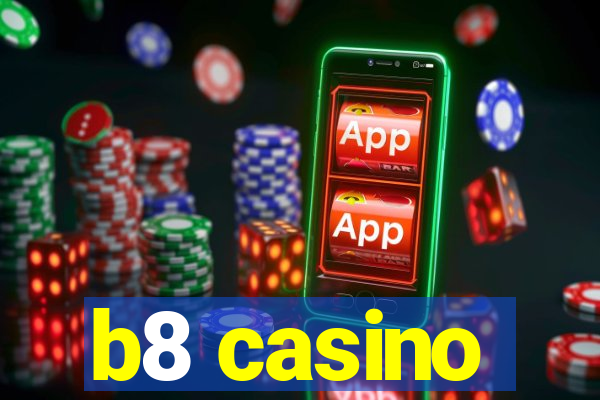 b8 casino