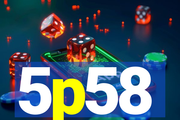 5p58