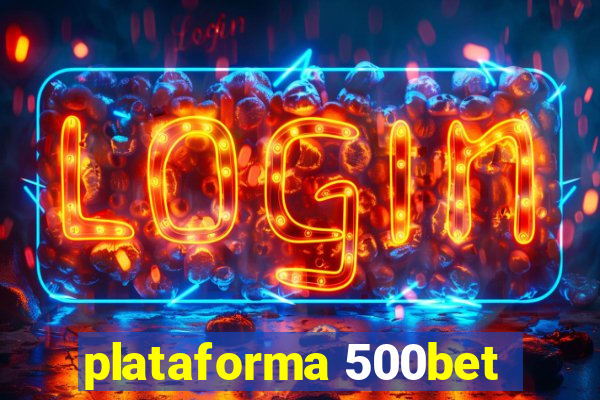 plataforma 500bet