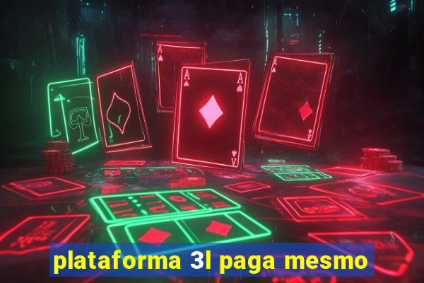 plataforma 3l paga mesmo