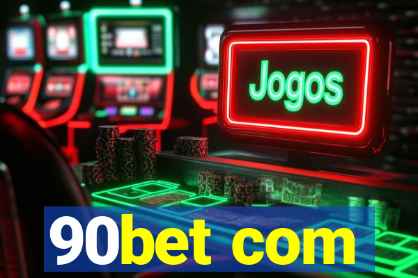 90bet com