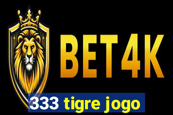 333 tigre jogo