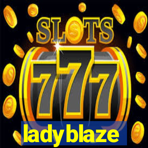 ladyblaze