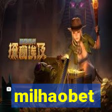 milhaobet