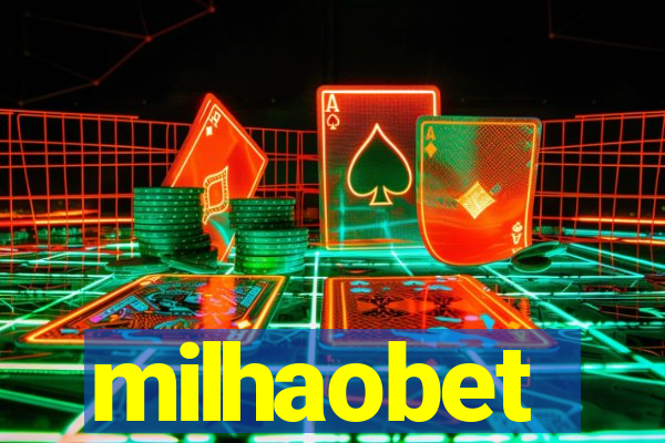 milhaobet