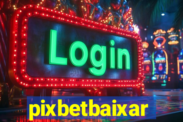 pixbetbaixar