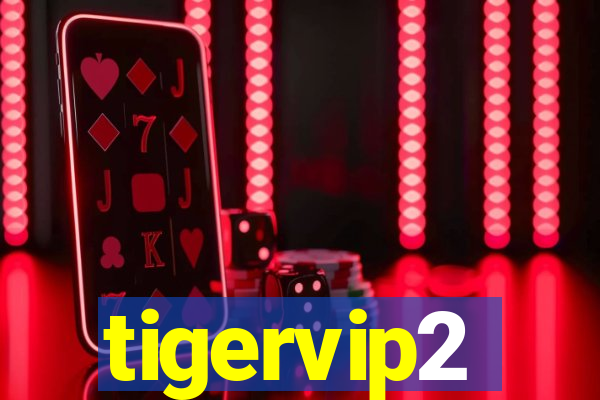 tigervip2