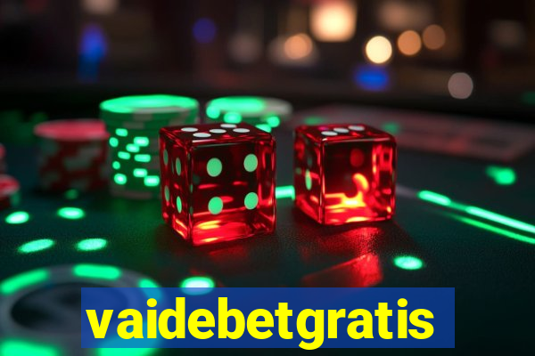 vaidebetgratis