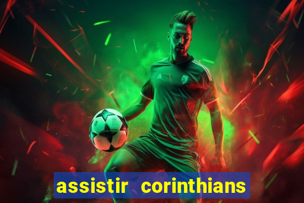 assistir corinthians fut max