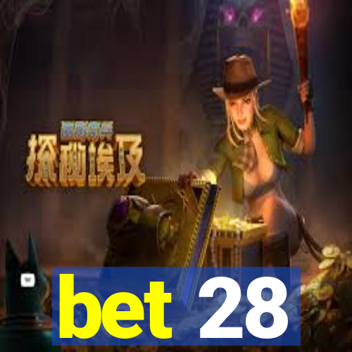 bet 28