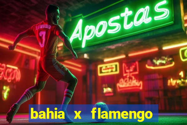 bahia x flamengo ao vivo hd