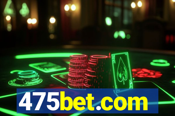 475bet.com