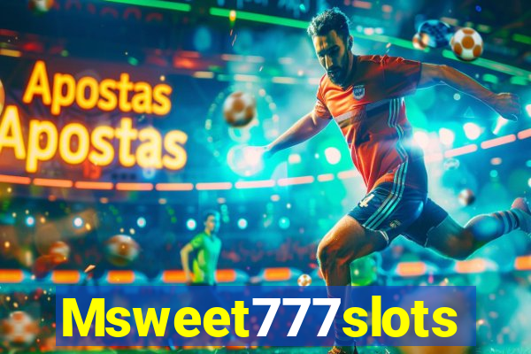 Msweet777slots