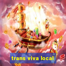 trans viva local