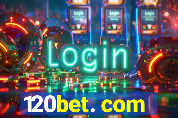 120bet. com