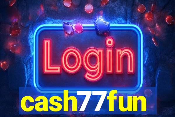 cash77fun