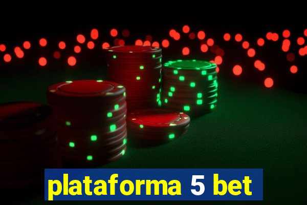 plataforma 5 bet