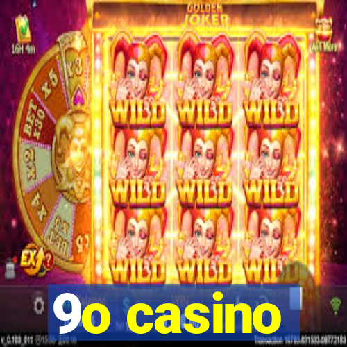 9o casino