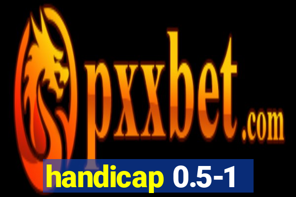 handicap 0.5-1