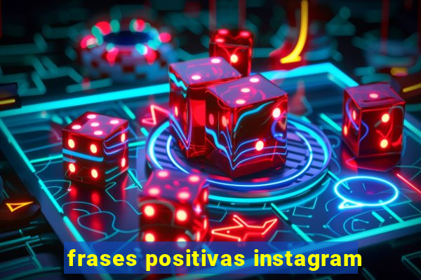 frases positivas instagram