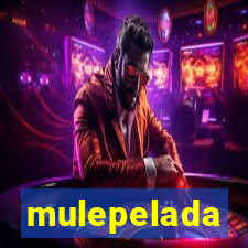 mulepelada