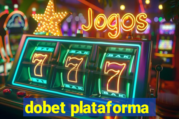 dobet plataforma