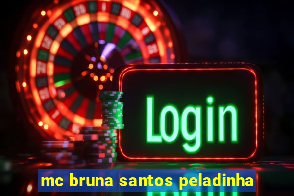 mc bruna santos peladinha