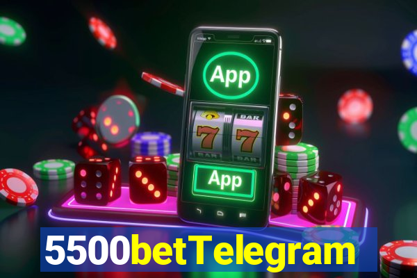 5500betTelegram