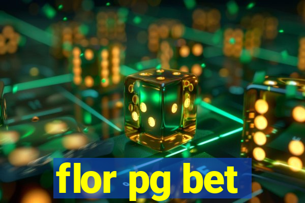 flor pg bet