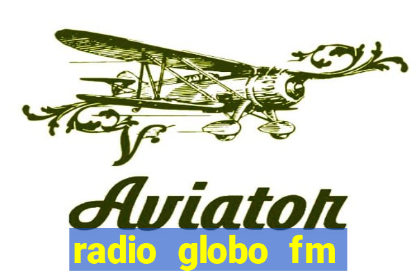 radio globo fm 90.1 salvador bahia