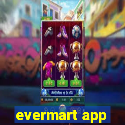 evermart app