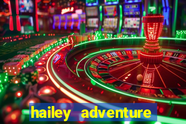 hailey adventure mod apk unlimited money