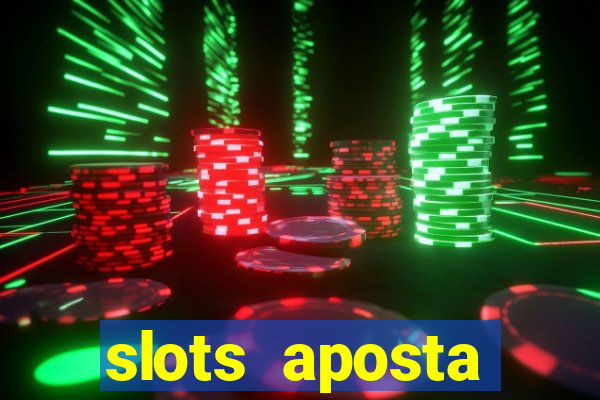 slots aposta mínima 1 centavo