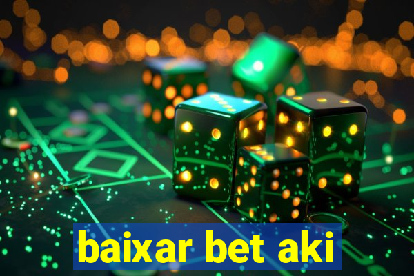 baixar bet aki