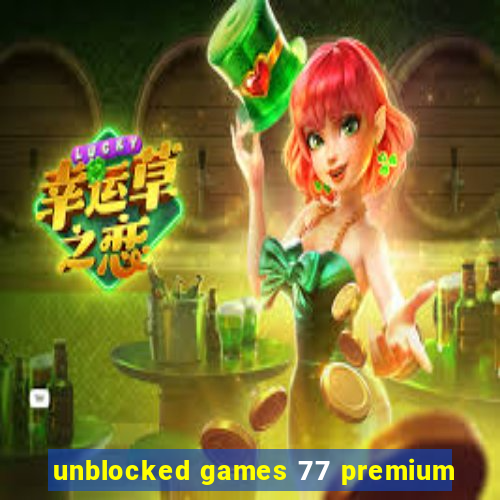 unblocked games 77 premium