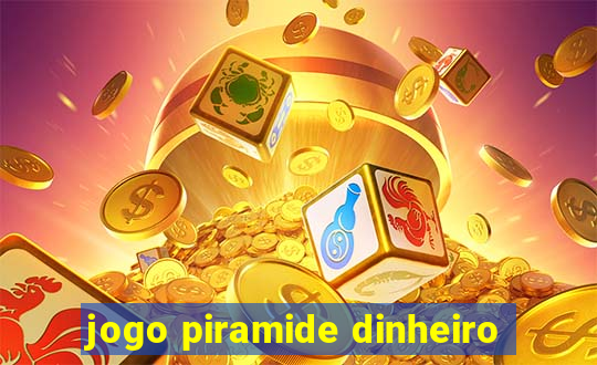 jogo piramide dinheiro