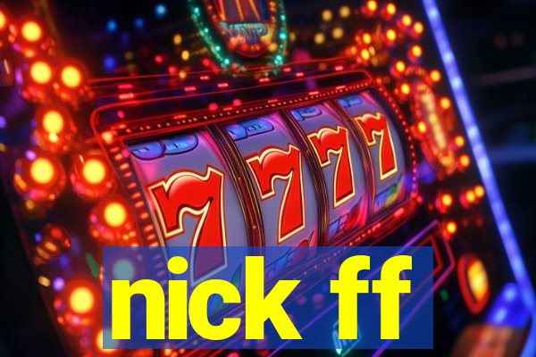 nick ff