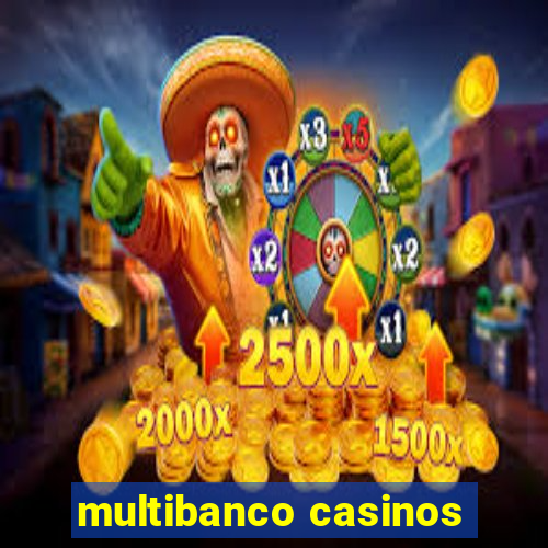 multibanco casinos