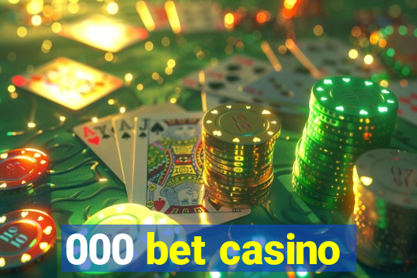 000 bet casino