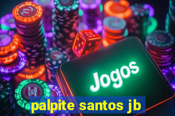 palpite santos jb