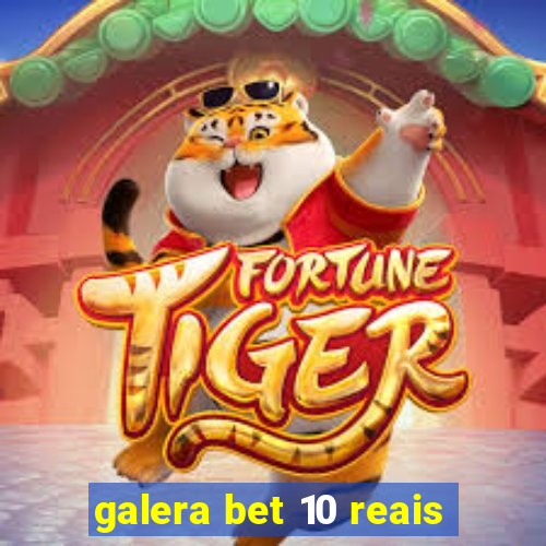 galera bet 10 reais