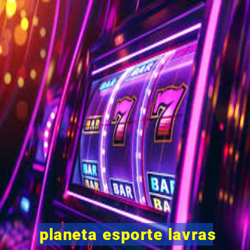 planeta esporte lavras